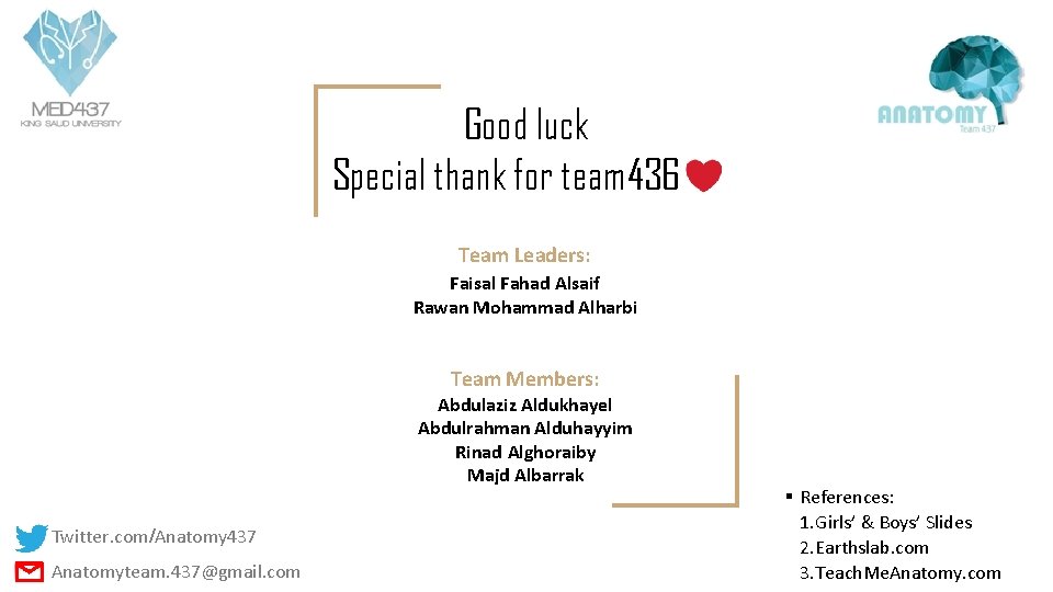 Good luck Special thank for team 436 Team Leaders: Faisal Fahad Alsaif Rawan Mohammad