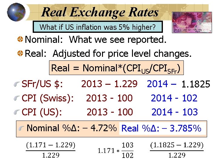 Real Exchange Rates What if US inflation was 5% higher? Nominal: What we see