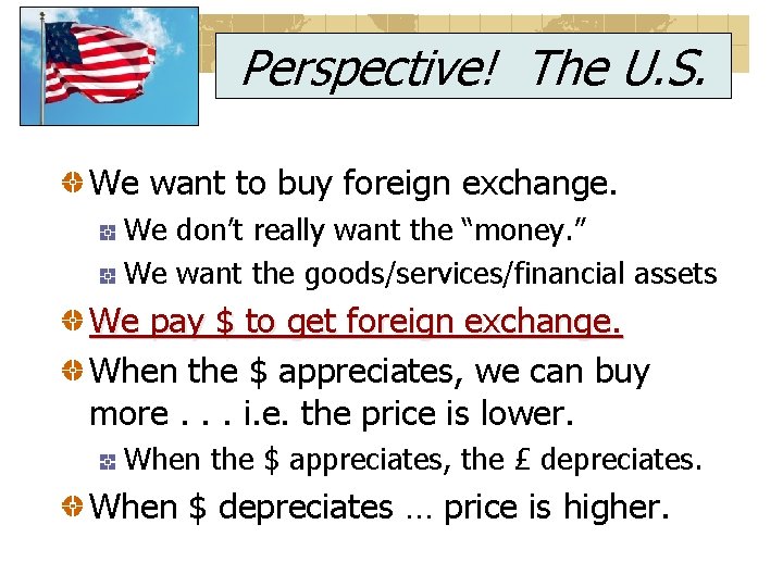 Perspective! The U. S. We want to buy foreign exchange. We don’t really want