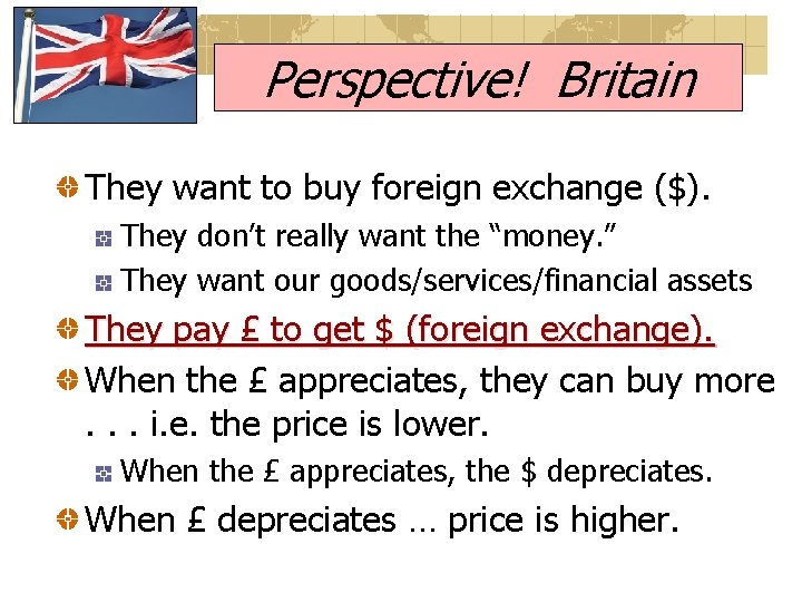 Perspective! Britain They want to buy foreign exchange ($). They don’t really want the