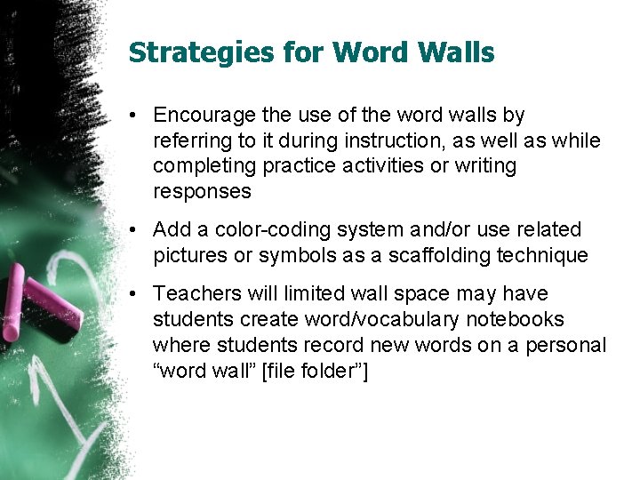 Strategies for Word Walls • Encourage the use of the word walls by referring