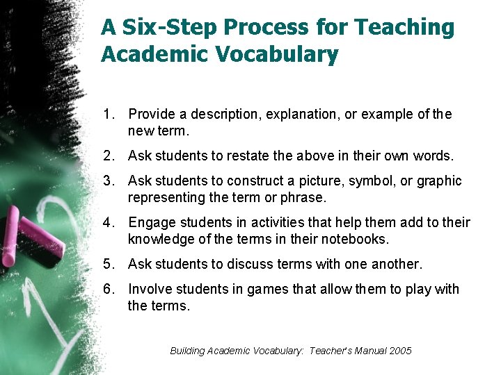 A Six-Step Process for Teaching Academic Vocabulary 1. Provide a description, explanation, or example
