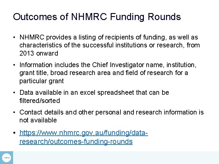 Outcomes of NHMRC Funding Rounds • NHMRC provides a listing of recipients of funding,