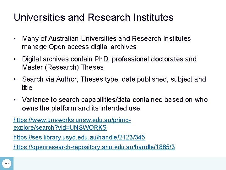 Universities and Research Institutes • Many of Australian Universities and Research Institutes manage Open