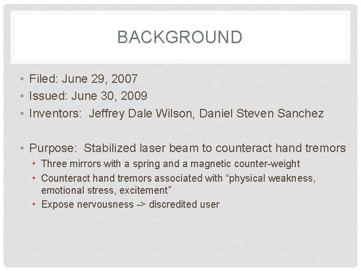 BACKGROUND • Filed: June 29, 2007 • Issued: June 30, 2009 • Inventors: Jeffrey