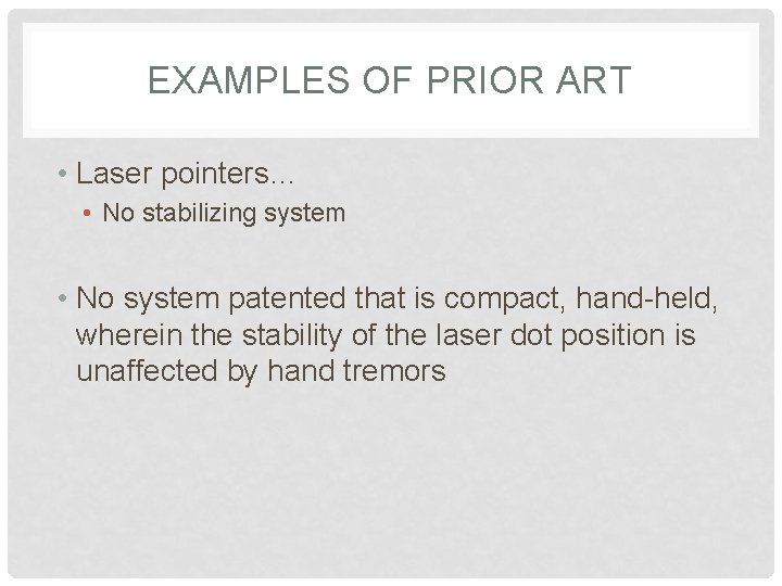 EXAMPLES OF PRIOR ART • Laser pointers… • No stabilizing system • No system