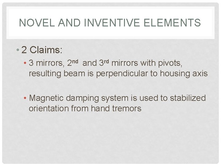 NOVEL AND INVENTIVE ELEMENTS • 2 Claims: • 3 mirrors, 2 nd and 3