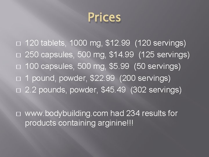 Prices � � � 120 tablets, 1000 mg, $12. 99 (120 servings) 250 capsules,