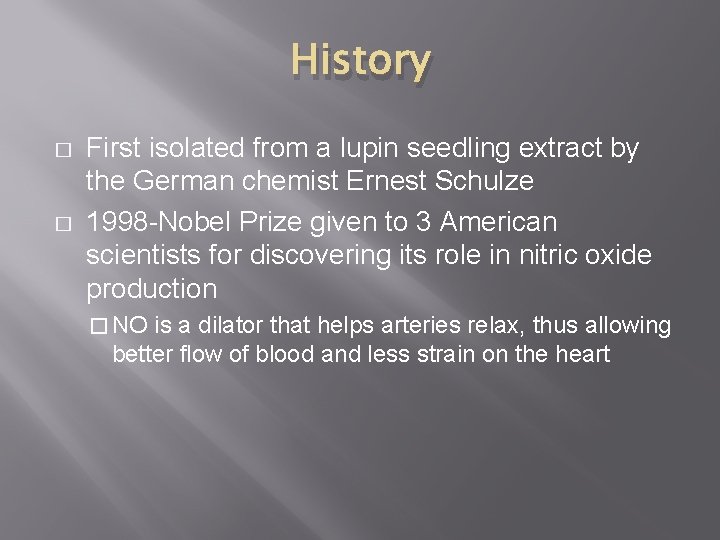 History � � First isolated from a lupin seedling extract by the German chemist