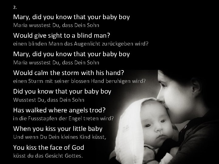 2. Mary, did you know that your baby boy Maria wusstest Du, dass Dein