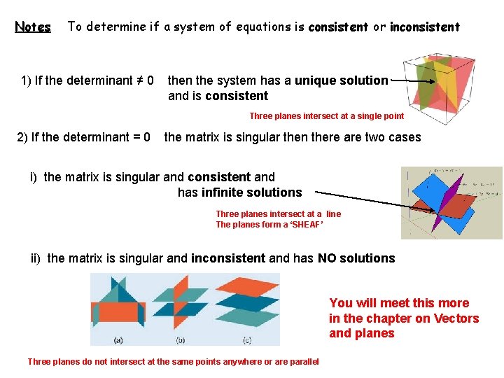 Notes To determine if a system of equations is consistent or inconsistent 1) If