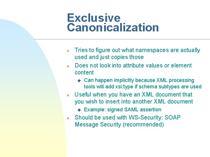 Exclusive Canonicalization n n Tries to figure out what namespaces are actually used and
