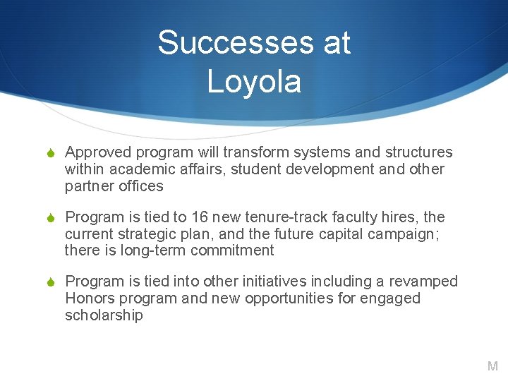 Successes at Loyola S Approved program will transform systems and structures within academic affairs,