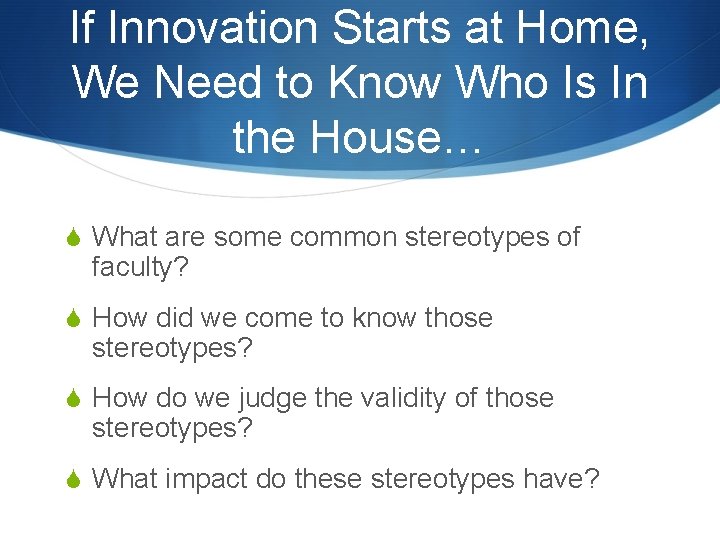If Innovation Starts at Home, We Need to Know Who Is In the House…