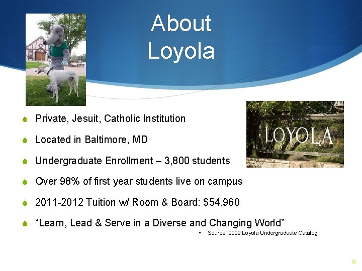 About Loyola S Private, Jesuit, Catholic Institution S Located in Baltimore, MD S Undergraduate
