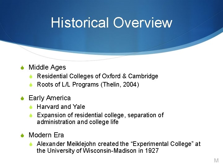 Historical Overview S Middle Ages S Residential Colleges of Oxford & Cambridge S Roots