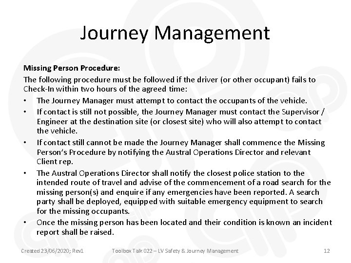 Journey Management Missing Person Procedure: The following procedure must be followed if the driver