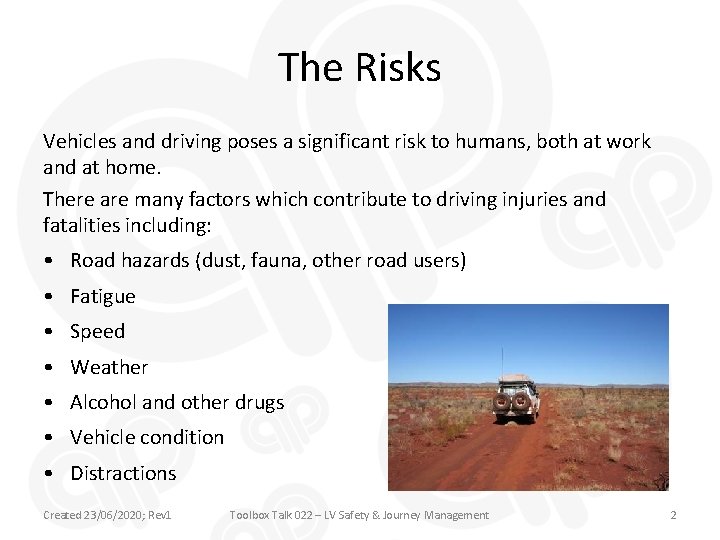 The Risks Vehicles and driving poses a significant risk to humans, both at work