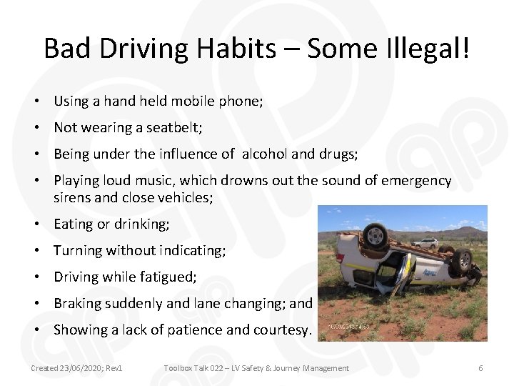 Bad Driving Habits – Some Illegal! • Using a hand held mobile phone; •