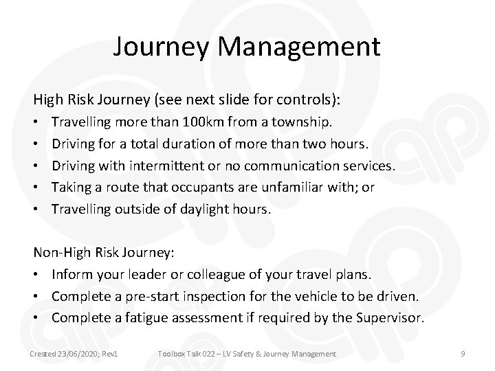 Journey Management High Risk Journey (see next slide for controls): • • • Travelling