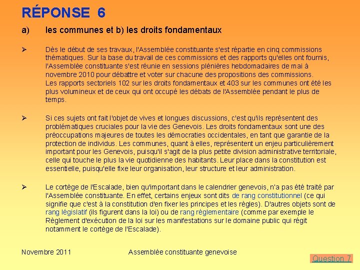 RÉPONSE 6 a) les communes et b) les droits fondamentaux Ø Dès le début