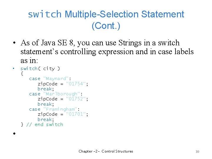 switch Multiple-Selection Statement (Cont. ) • As of Java SE 8, you can use