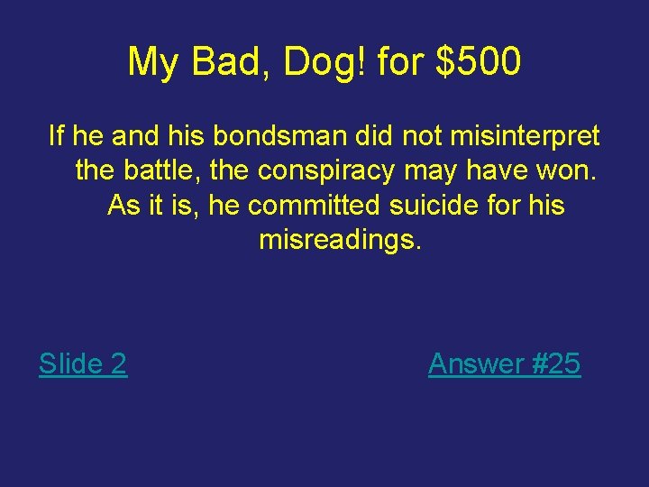 My Bad, Dog! for $500 If he and his bondsman did not misinterpret the