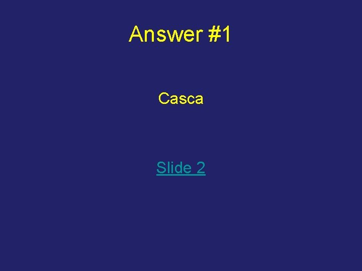 Answer #1 Casca Slide 2 