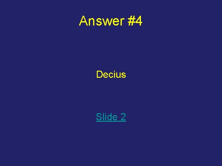 Answer #4 Decius Slide 2 