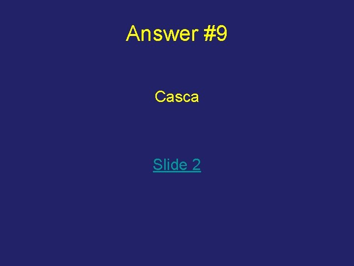 Answer #9 Casca Slide 2 