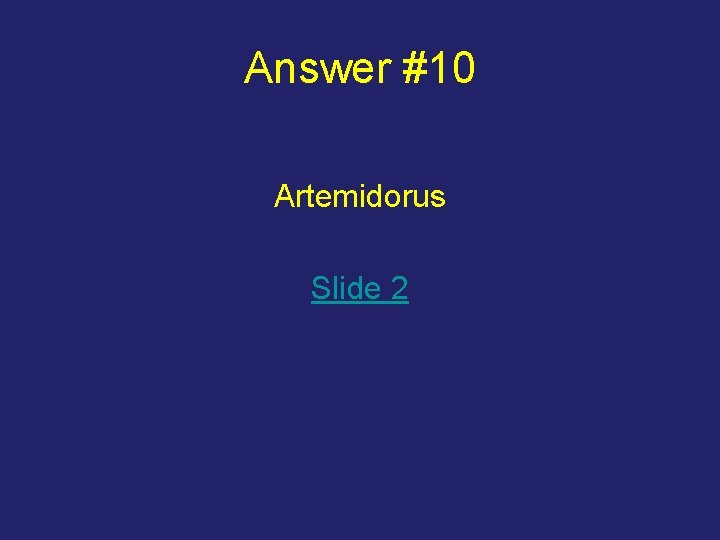 Answer #10 Artemidorus Slide 2 