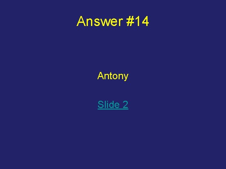 Answer #14 Antony Slide 2 