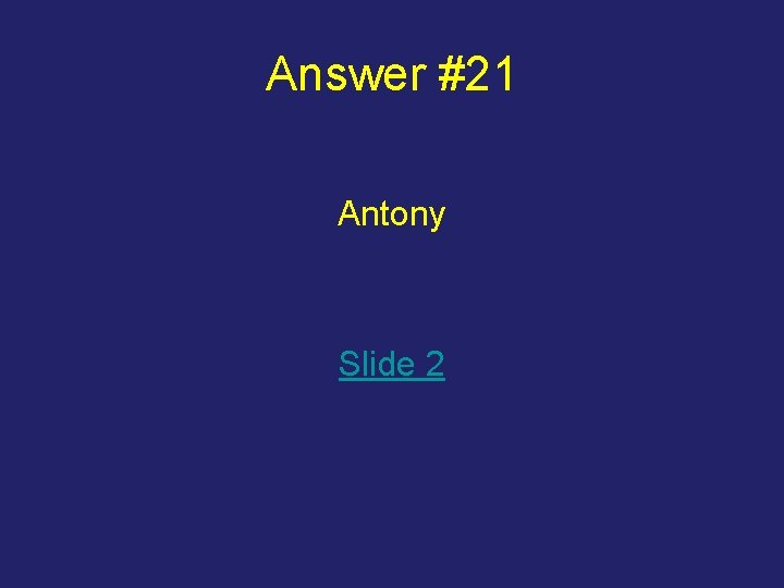 Answer #21 Antony Slide 2 