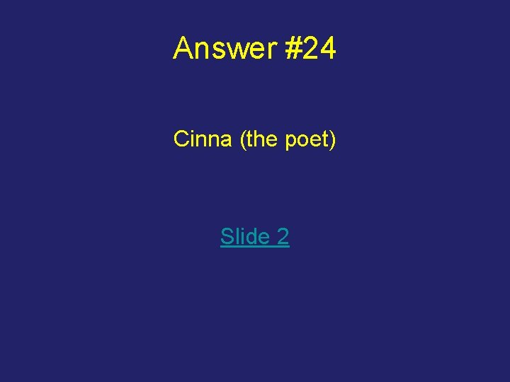 Answer #24 Cinna (the poet) Slide 2 