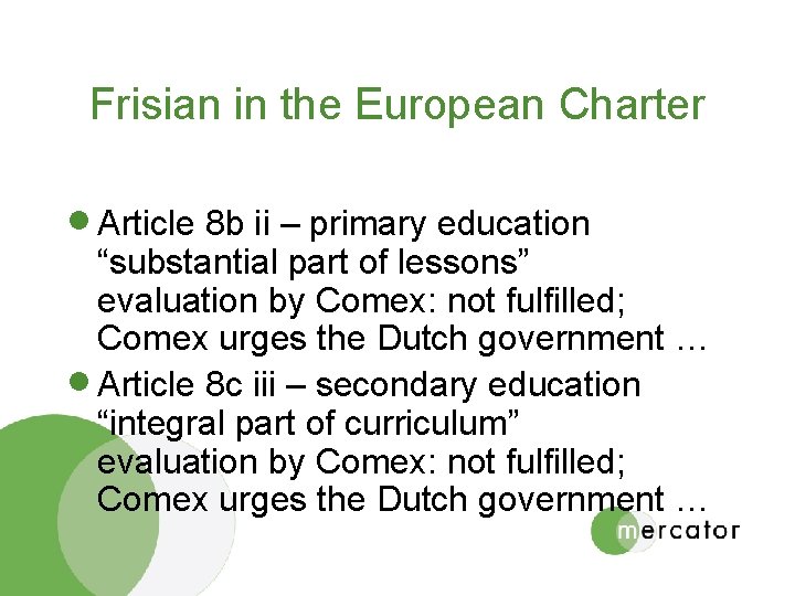 Frisian in the European Charter · Article 8 b ii – primary education “substantial