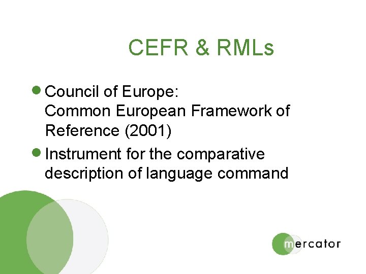 CEFR & RMLs · Council of Europe: Common European Framework of Reference (2001) ·