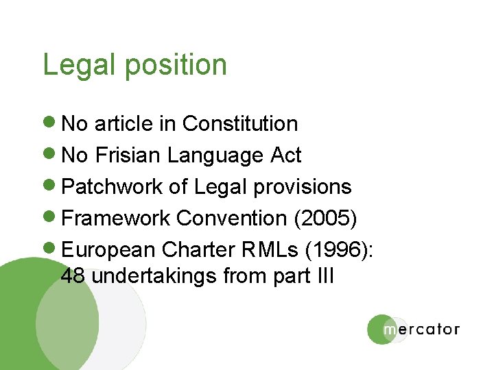 Legal position · No article in Constitution · No Frisian Language Act · Patchwork