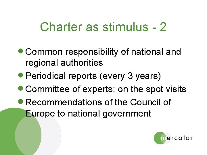 Charter as stimulus - 2 · Common responsibility of national and regional authorities ·