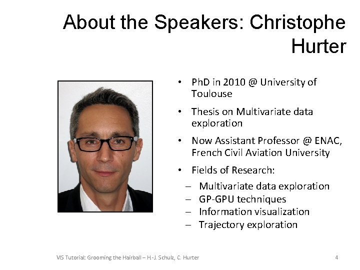 About the Speakers: Christophe Hurter • Ph. D in 2010 @ University of Toulouse