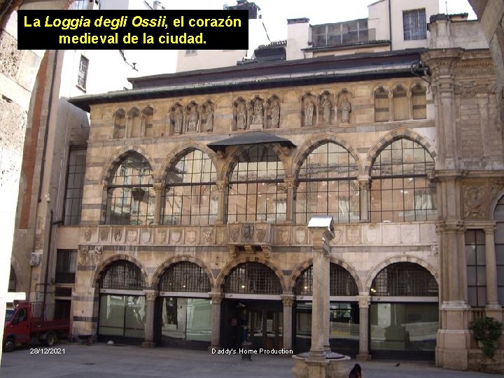 La Loggia degli Ossii, el corazón medieval de la ciudad. 28/12/2021 Daddy's Home Production