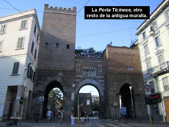 La Porta Ticinese, otro resto de la antigua muralla. 28/12/2021 Daddy's Home Production 