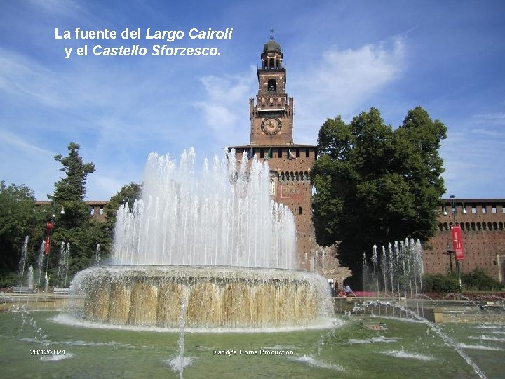 La fuente del Largo Cairoli y el Castello Sforzesco. 28/12/2021 Daddy's Home Production 