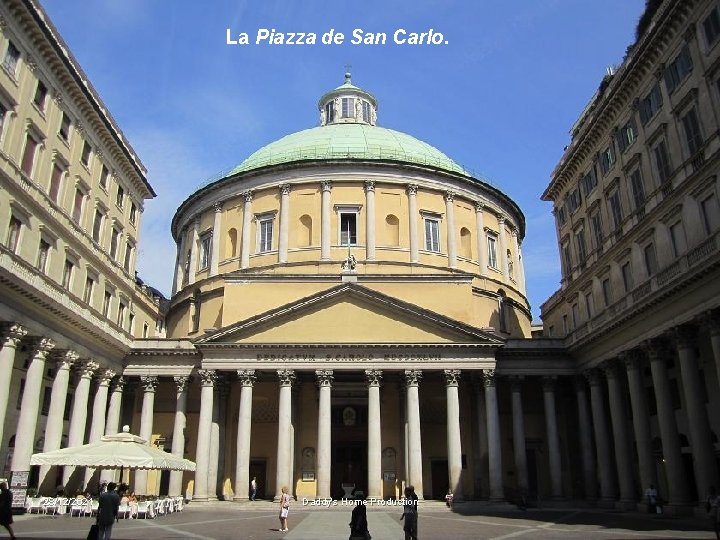 La Piazza de San Carlo. 28/12/2021 Daddy's Home Production 