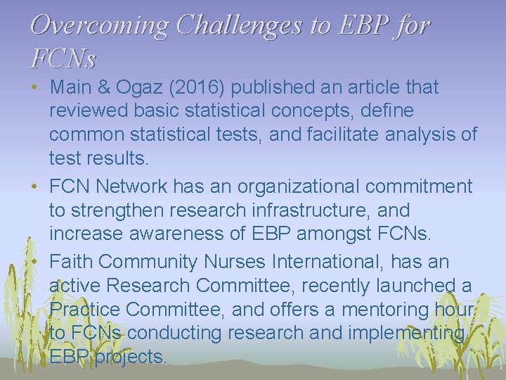 Overcoming Challenges to EBP for FCNs • Main & Ogaz (2016) published an article