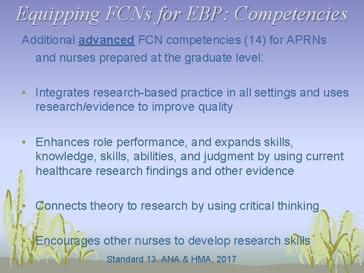 Equipping FCNs for EBP: Competencies Additional advanced FCN competencies (14) for APRNs and nurses