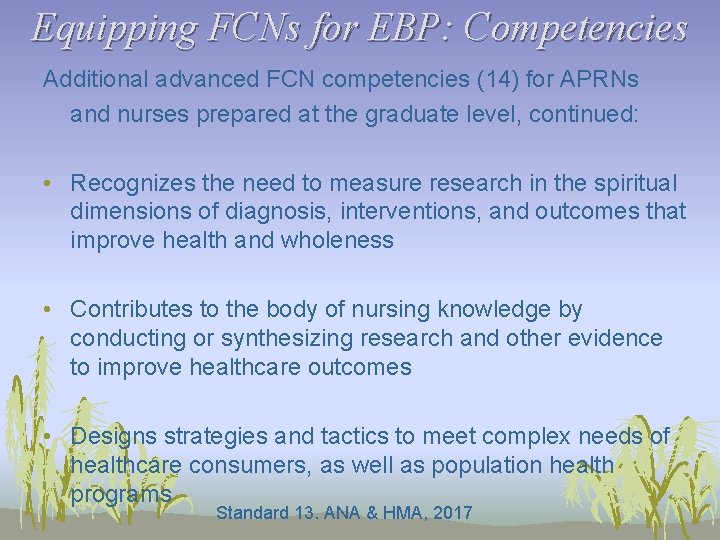 Equipping FCNs for EBP: Competencies Additional advanced FCN competencies (14) for APRNs and nurses