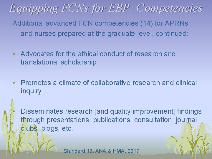 Equipping FCNs for EBP: Competencies Additional advanced FCN competencies (14) for APRNs and nurses