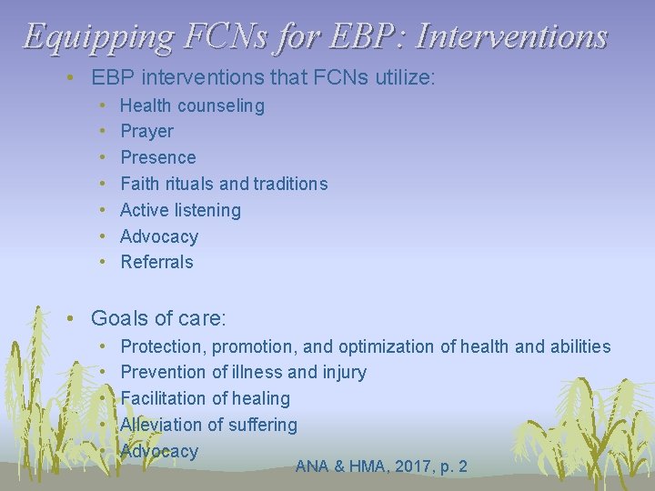 Equipping FCNs for EBP: Interventions • EBP interventions that FCNs utilize: • • Health