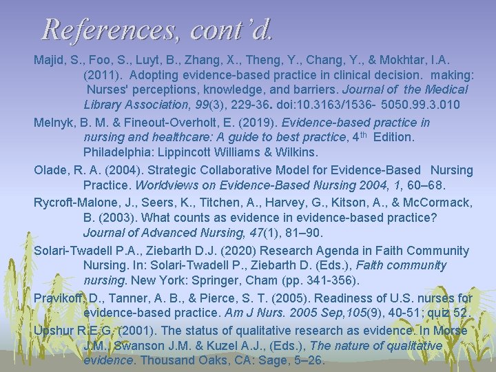 References, cont’d. Majid, S. , Foo, S. , Luyt, B. , Zhang, X. ,