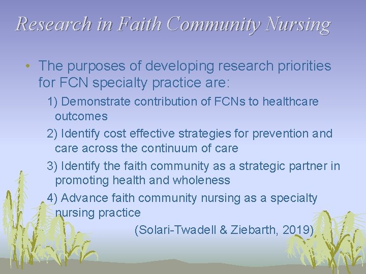 Research in Faith Community Nursing • The purposes of developing research priorities for FCN